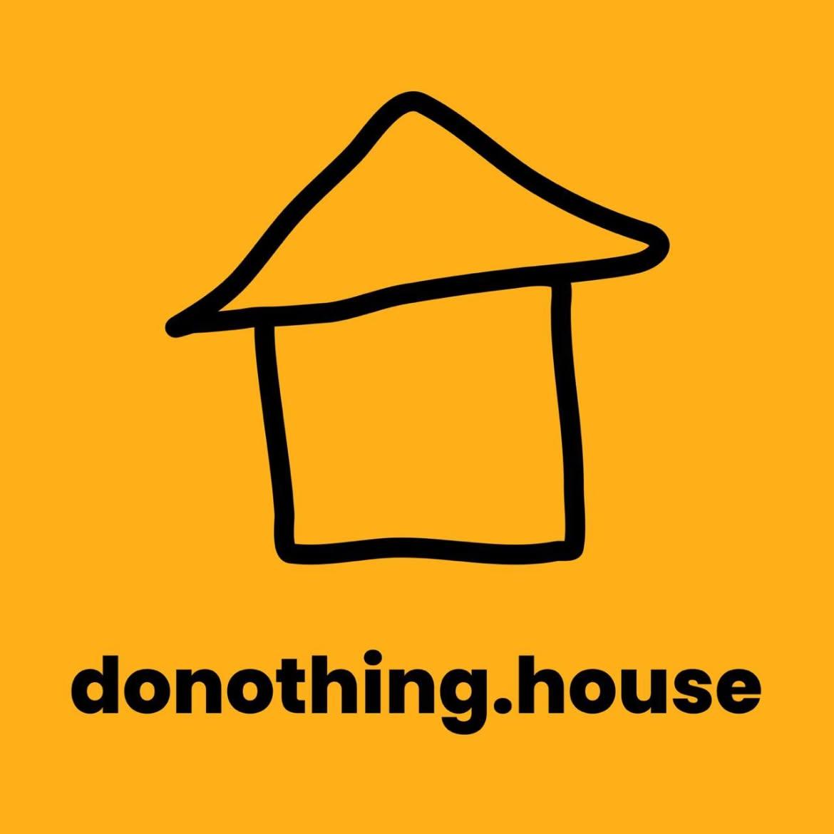 Donothing House
